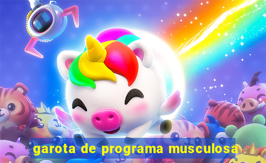 garota de programa musculosa